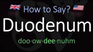 How to Pronounce Duodenum British Vs American English Pronunciation [upl. by Zeiger]