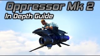 GTA Online Oppressor Mk 2 In Depth Guide Stats Tips and Tricks [upl. by Sadie482]