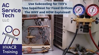 Why use Subcooling for TXVs amp Superheat for Fixed Orifices Refrigerant Charging [upl. by Lefty]