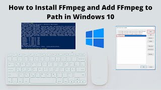 How to Install FFmpeg and Add FFmpeg to Path in Windows 10 [upl. by Idoc383]