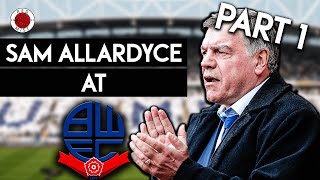 Bolton Wanderers How Sam Allardyce Made Them GREAT How Big Sam Got Bolton To The Premier League [upl. by Fish]