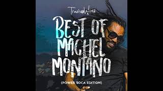 Best Of Machel Montano MixtapePower Soca Edition By Travis World [upl. by Brina]