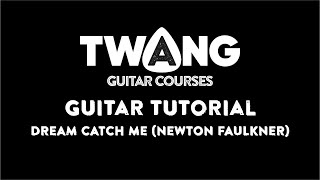 Dream Catch Me Newton Faulkner GUITAR TUTORIAL [upl. by Pettifer547]