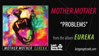 Mother Mother  Problems [upl. by Enaelem]