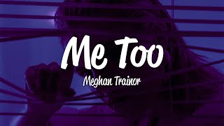 Meghan Trainor  Me Too Lyrics [upl. by Eniamrej]