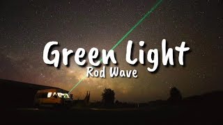 Rod Wave  Green Light Lyrics [upl. by Htial]