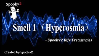 Smell 1 Hyperosmia  Spooky2 Rife Frequencies [upl. by Wake]