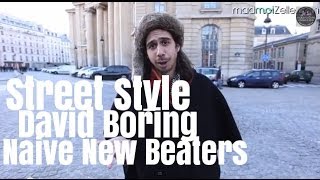 David Boring Naive New Beaters le Street Style [upl. by Milly]