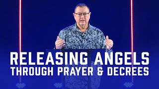 Releasing Angels Through Prayer amp Decrees  Tim Sheets [upl. by Steven727]