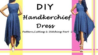 DIY Handkerchief Dress  Hanky Dress Pattern Cutting amp Stitching Part2 [upl. by Analra]