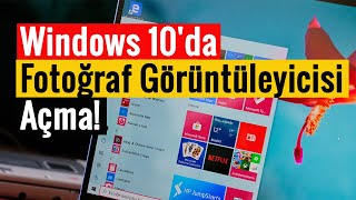 Windows 10da Fotoğraf Görüntüleyicisi Açma [upl. by Pownall]