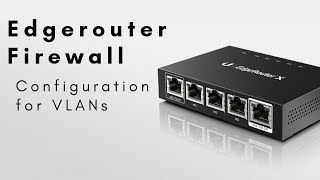 Edgerouter Firewall [upl. by Ragde]