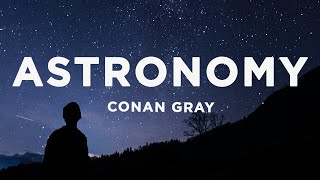 Conan Gray  Astronomy Lyrics [upl. by Corrinne28]