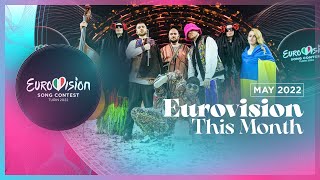 Eurovision This Month  May 2022  CONGRATULATIONS UKRAINE 🇺🇦  Eurovision News [upl. by Yldarb]