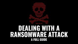 Dealing with a Ransomware Attack A full guide [upl. by Pitts]