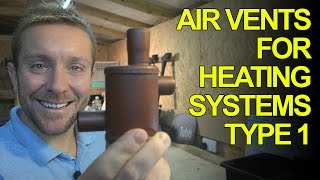 AIR VENTS FOR HEATING SYSTEMS  TYPE 1  Plumbing Tips [upl. by Htaek659]