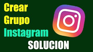 Como Crear un Grupo en Instagram I Agregar personas a un grupo de instagram I Solución 2024 [upl. by Ollayos54]