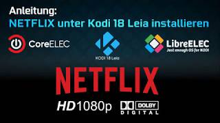 NETFLIX unter KODI 18 LibreCoreELECWindows installieren [upl. by Mayram]