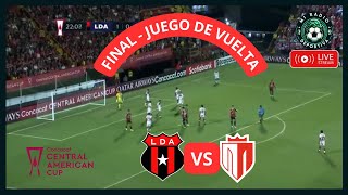 EN VIVO  ALAJUELENSE VS REAL ESTELI  FINAL VUELTA  COPA CENTROAMERICANA [upl. by Ahsatak]