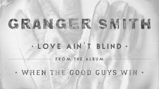 Granger Smith  Love Aint Blind Official Audio [upl. by Donielle]