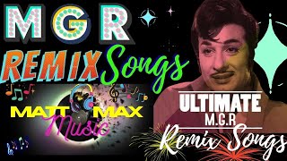 SUPER HIT MGR SONGS REMIX  MGR OLD SONGS REMIX VERSION  MATT MAX MUSIC  MGR OLD HIT SONGS [upl. by Brandyn]