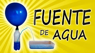 Como Hacer una Fuente de Agua  Experimento Casero [upl. by Rizika]