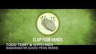 Todd Terry amp Gypsymen  Babarabatiri David Penn Remix [upl. by Garreth]