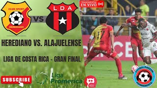 HEREDIANO vs ALAJUELENSE EN VIVO ⚽ COSTA RICA  GRAN FINAL [upl. by Hernardo]