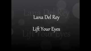 Lana Del Rey  Lift Your Eyes [upl. by Kellyann]