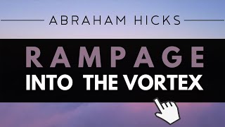 Abraham Hicks  POWERFUL Rampage Into The Vortex With Music [upl. by Joanna865]