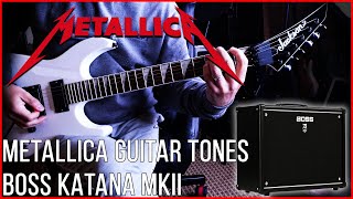 BOSS KATANA MKII  METALLICA GUITAR TONES [upl. by Morley]