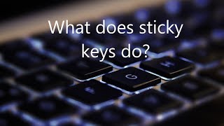 Sticky Keys Setting explained [upl. by Ennaehr52]