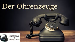 Der Ohrenzeuge  Hörspiel [upl. by Hailey845]