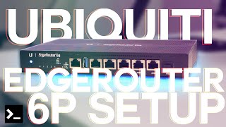 Ubiquiti EdgeRouter 6P Setup  Home Data Center [upl. by Bobbie]