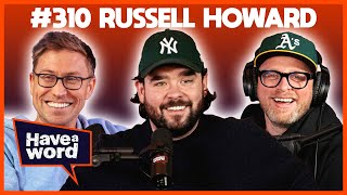 Russell Howard  Have A Word Podcast 310 [upl. by Aihsenod727]