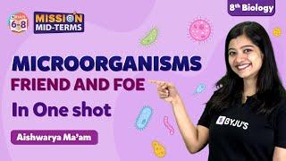 Microorganisms Friend and Foe in One shot  NCERT Class 8 Science Chapter 2  BYJUS  Class 8 [upl. by Eugor618]