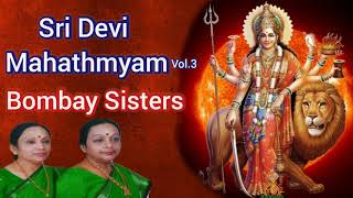 Sri Devi Mahathmyam Vol3 Bombay Sisters C Saroja C Lalitha [upl. by Ursuline]