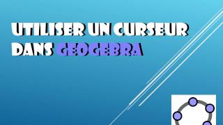 Utiliser un curseur dans Geogebra [upl. by Selinski]