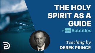 The Holy Spirit As Guide  Derek Prince [upl. by Cornel687]