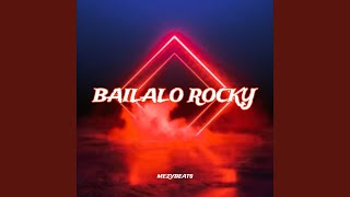 Bailalo rocky [upl. by Pandich]