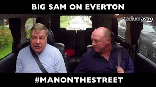 Big Sam on Everton before joining the club  Man On The Street  Astro SuperSport [upl. by Bully]