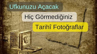 Hiç Görmediğiniz Tarihi Fotoğraflar [upl. by Howard346]