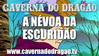 Caverna do Dragão  Episódio 27  A Névoa da Escuridão HD [upl. by Aramo]