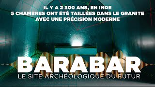 BARABAR LE SITE ARCHÉOLOGIQUE DU FUTUR  Documentaire Histoire Civilisations [upl. by Ssej]