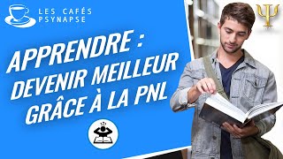 Apprendre Mieux Grâce à la PNL Programmation Neuro Linguistique [upl. by Idnar]