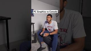 PC Graphics vs Console 🤔 [upl. by Margret818]