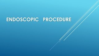 Endoscopic procedure [upl. by Athiste]